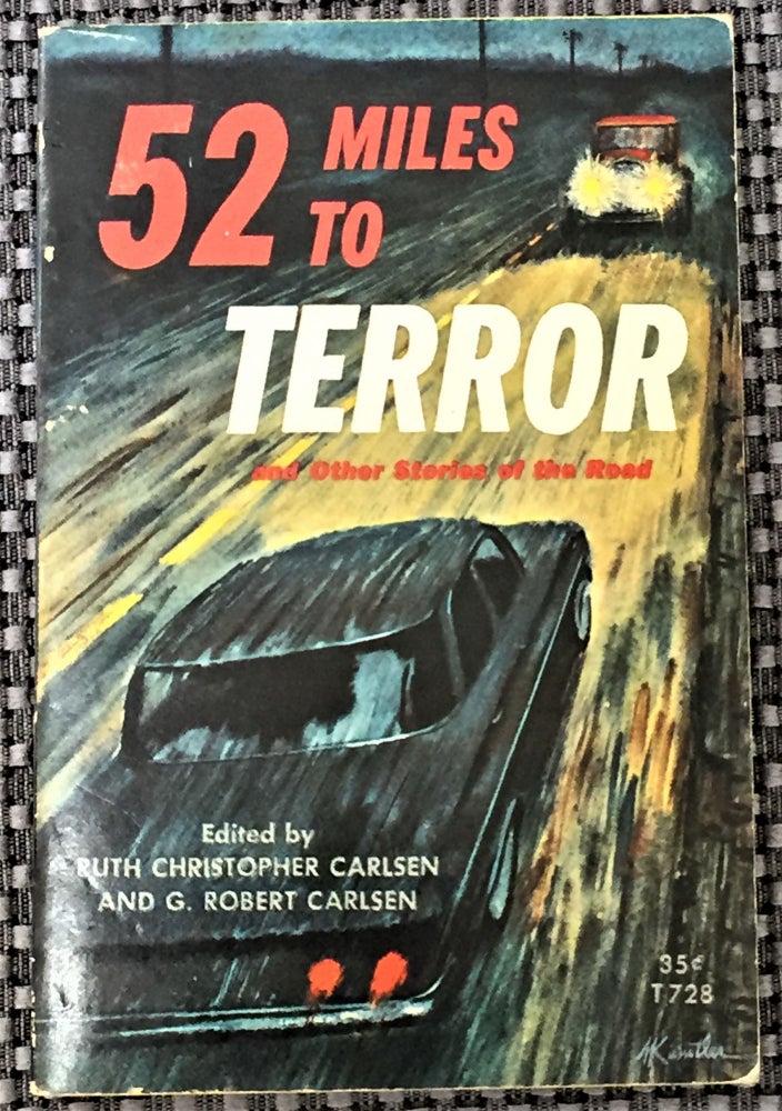 Item #58971 52 Miles to Terror. Ruth Christopher Carlsen, G. Robert Carlsen, William Saroyan John Steinbeck, others, John D. MacDonald.
