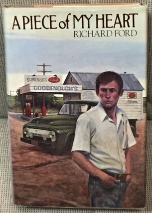 Item #59005 A Piece of My Heart. Richard Ford