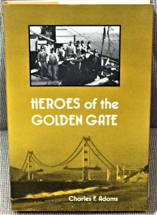 Item #59009 Heroes of the Golden Gate. Charles F. Adams