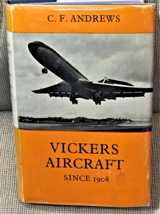 Item #59066 Vickers Aircraft Since 1908. C F. Andrews