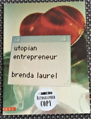 Item #59130 Utopian Entrepreneur. Brenda Laurel