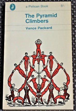 Item #59142 The Pyramid Climbers. Vance Packard
