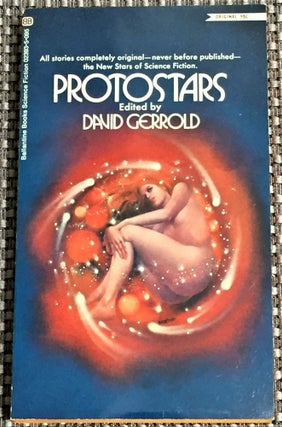 Item #59177 Protostars. David Gerrold, Edward Bryant Scott Bradfield, others, Pamela Sargent