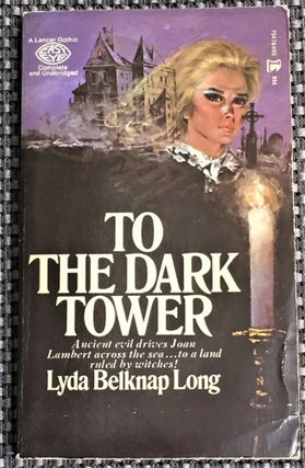 Item #59195 To The Dark Tower. Lyda Belknap Long