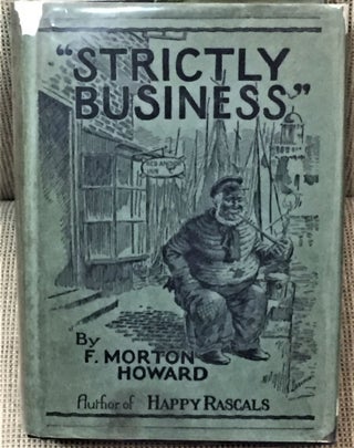 Item #59248 Strictly Business. F. Morton Howard