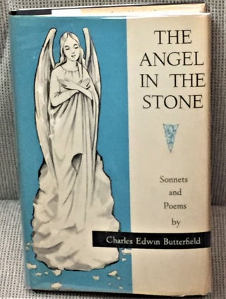 Item #59321 The Angel in the Stone. Charles Edwin Butterfield