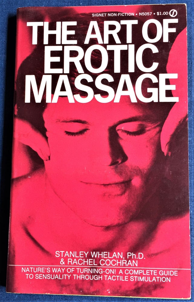 Item #59325 The Art of Erotic Massage. Ph D. Stanley Wheland, Rachel Cochran.
