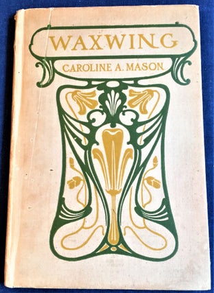 Item #59397 Waxwing. Caroline Atwater Mason