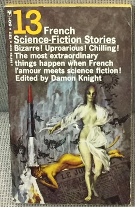 Item #59480 13 French Science-Fiction Stories. Damon Knight