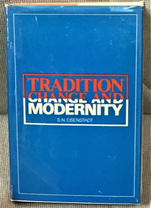 Item #59484 Tradition, Change, and Modernity. S N. Eisenstadt