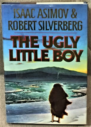 Item #59502 The Ugly Little Boy. Isaac Asimov, Robert Silverberg