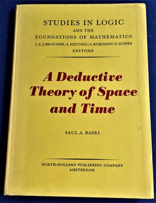 Item #59506 A Deductive Theory of Space and Time. Saul A. Basri