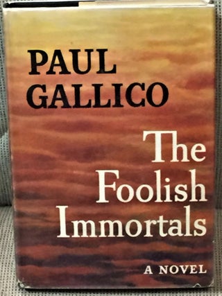 Item #59572 The Foolish Immortals. Paul Gallico