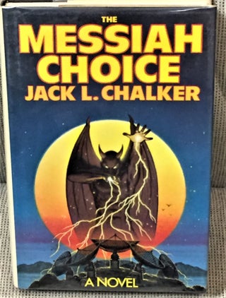 Item #59602 The Messiah Choice. Jack L. Chalker