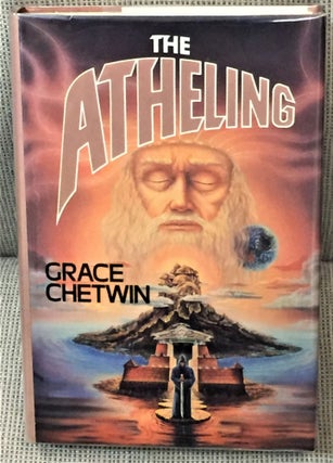Item #59620 The Atheling, Volume 1 of the Last Legacy Tetralogy. Grace Chetwin