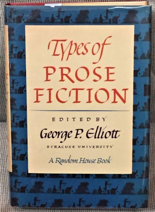 Item #59714 Types of Prose Fiction. George P. Elliott