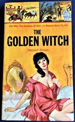 Item #59727 The Golden Witch. Wenzell Brown