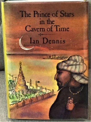 Item #59730 The Prince of Stars in the Cavern of Time. Ian Dennis
