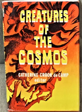 Item #59731 Creatures of the Cosmos. Catherine Crook de Camp, Anne McCaffrey L. Sprague de Camp,...