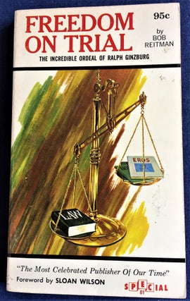Item #59763 Freedom on Trial, The Incredible Ordeal of Ralph Ginzberg. Sloan Wilson Bob Reitman,...