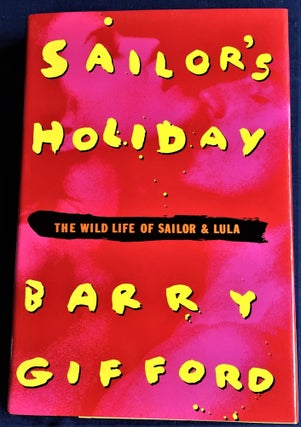 Item #59859 Sailor's Holiday, The Wild Life of Sailor & Lula. Barry Gifford
