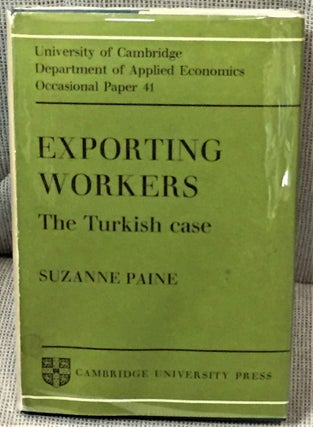 Item #59957 Exporting Workers: The Turkish Case. Suzanne Paine
