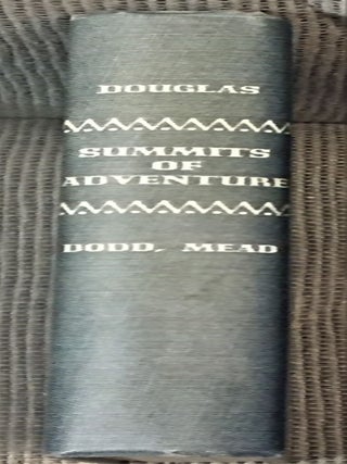Summits of Adventure, The Story of Famous Mountain Climbs and Mountain Climbers