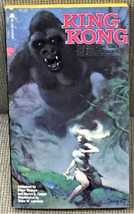 Item #60008 King Kong. Edgar Wallace, Delos W. Lovelace Merian C. Cooper, novelization