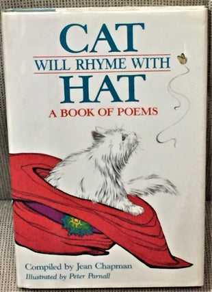 Item #60009 Cat Will Rhyme with Hat, A Book of Poems. Jean Chapman, William Wordsworth Ogden...