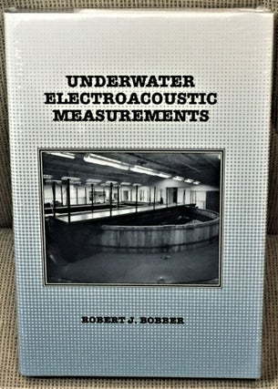 Item #60012 Underwater Electroacoustic Measurements. Robert J. Bobber