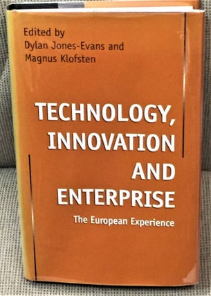 Item #60068 Technology, Innovation and Enterprise, The European Experience. Magnus Klofsten Dylan...