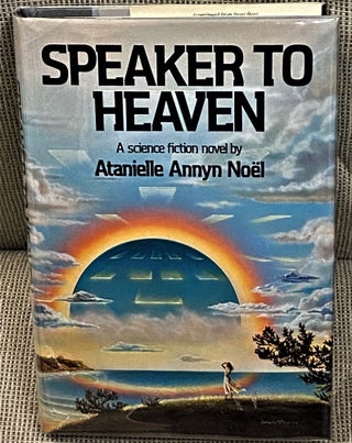 Item #60110 Speaker to Heaven. Atanielle Annyn Noel
