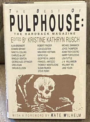 Item #60139 The Best of Pulphouse. Kristine Kathryn Rusch, Lisa Goldstein Harlan Ellison, others,...