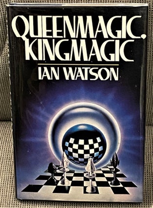 Item #60261 Queenmagic, Kingmagic. Ian Watson
