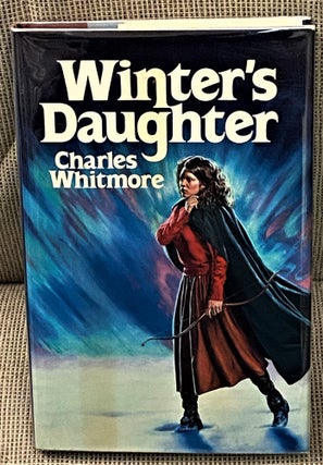 Item #60264 Winter's Daughter. Charles Whitmore