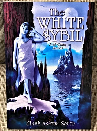 Item #60307 The White Sybil and Other Stories. Clark Ashton Smith