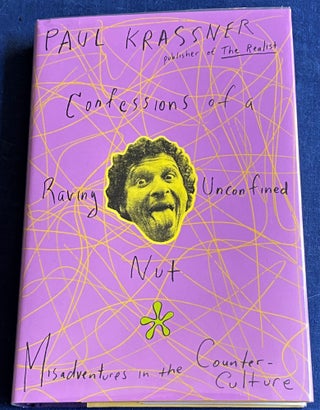 Item #60438 Confessions of a Raving Unconfined Nut. Paul Krassner