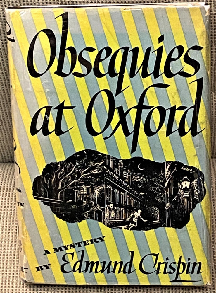Item #60478 Obsequies at Oxford. Edmund Crispin.