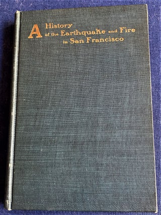 Item #60495 A History of the Earthquake and Fire in San Francisco. Frank W. Aitken, Edward Hilton