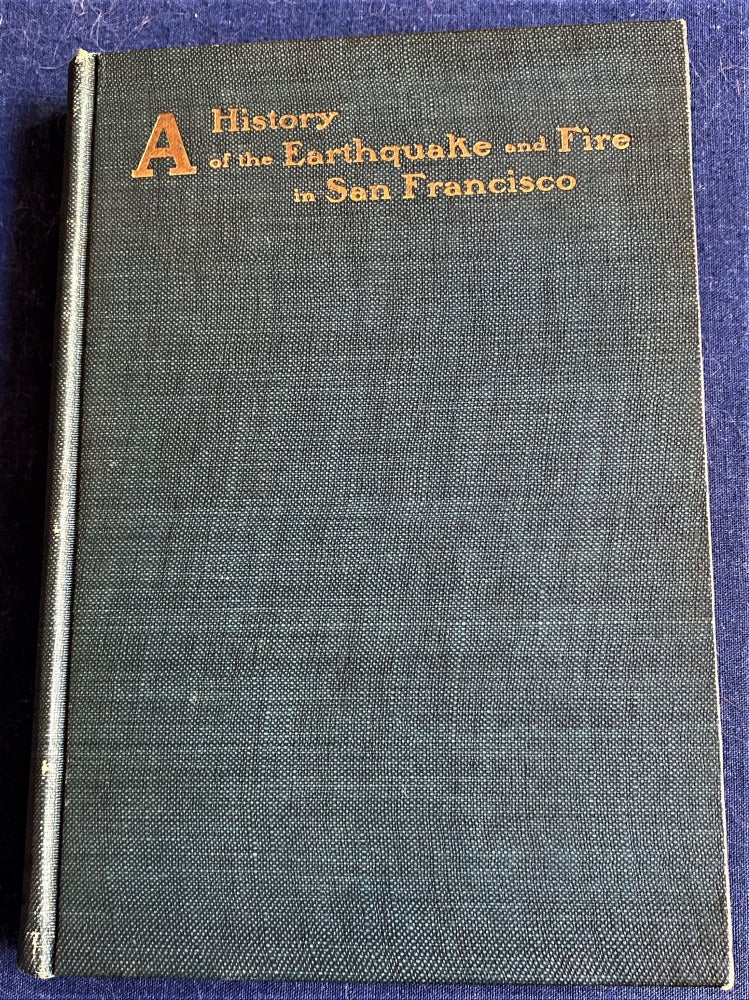 Item #60495 A History of the Earthquake and Fire in San Francisco. Frank W. Aitken, Edward Hilton.