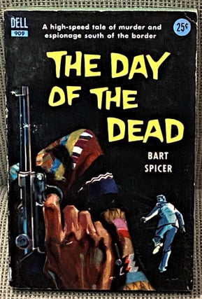 Item #60573 The Day of the Dead. Bart Spicer