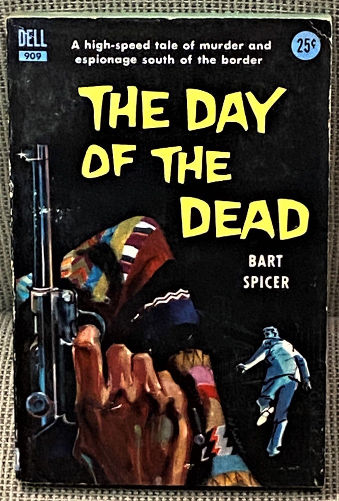 Item #60573 The Day of the Dead. Bart Spicer.