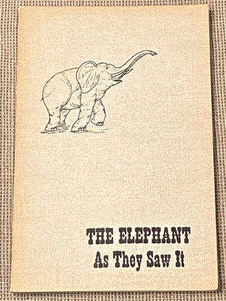 Item #60590 The Elephant as they Saw It, A Collection of Contemporary Pictures and Statements on...