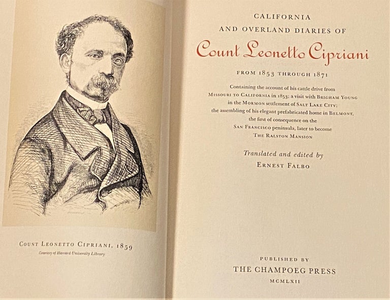 Item #60600 California & Overland Diaries of Count Leonetto Cipriani from 1853 through 1871. Ernest Falbo Count Leonetto Cipriani.