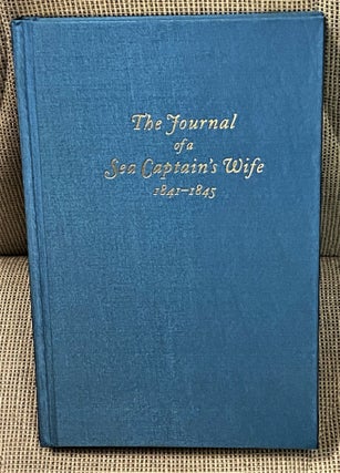 Item #60603 The Journal of a Sea Captain's Wife 1841-1845. Lydia Rider Nye