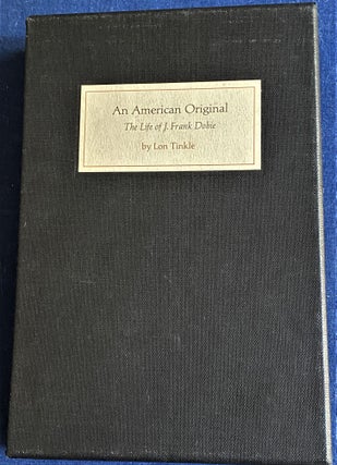 Item #60611 An American Original, the Life of J. Frank Dobie. Lon Tinkle