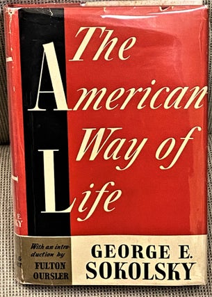 Item #60624 The American Way of Life. George E. Sokolsky