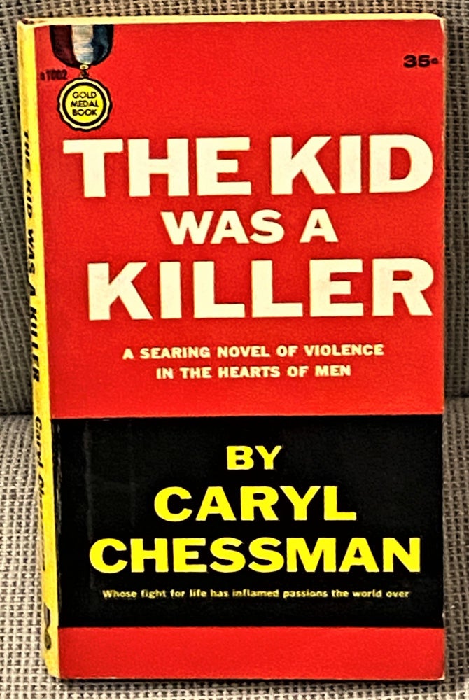 Item #60640 The Kid was a Killer. Caryl Chessman.