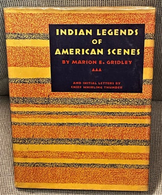 Item #60724 Indian Legends of American Scenes. Marion E. Gridley
