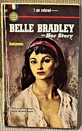Item #60753 Belle Bradley - Her Story. Anonymous